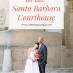 Bride and groom elope at the Santa Barbara Courthouse